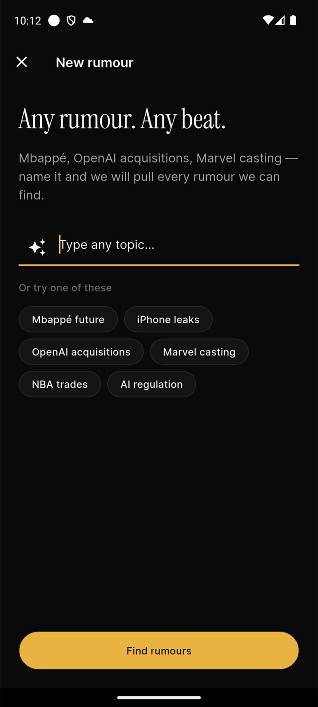 Rumora topic creation screen with the prompt Any rumour. Any beat. Quick add chips for Mbappé future, iPhone leaks, OpenAI acquisitions, Marvel casting, NBA trades, AI regulation.